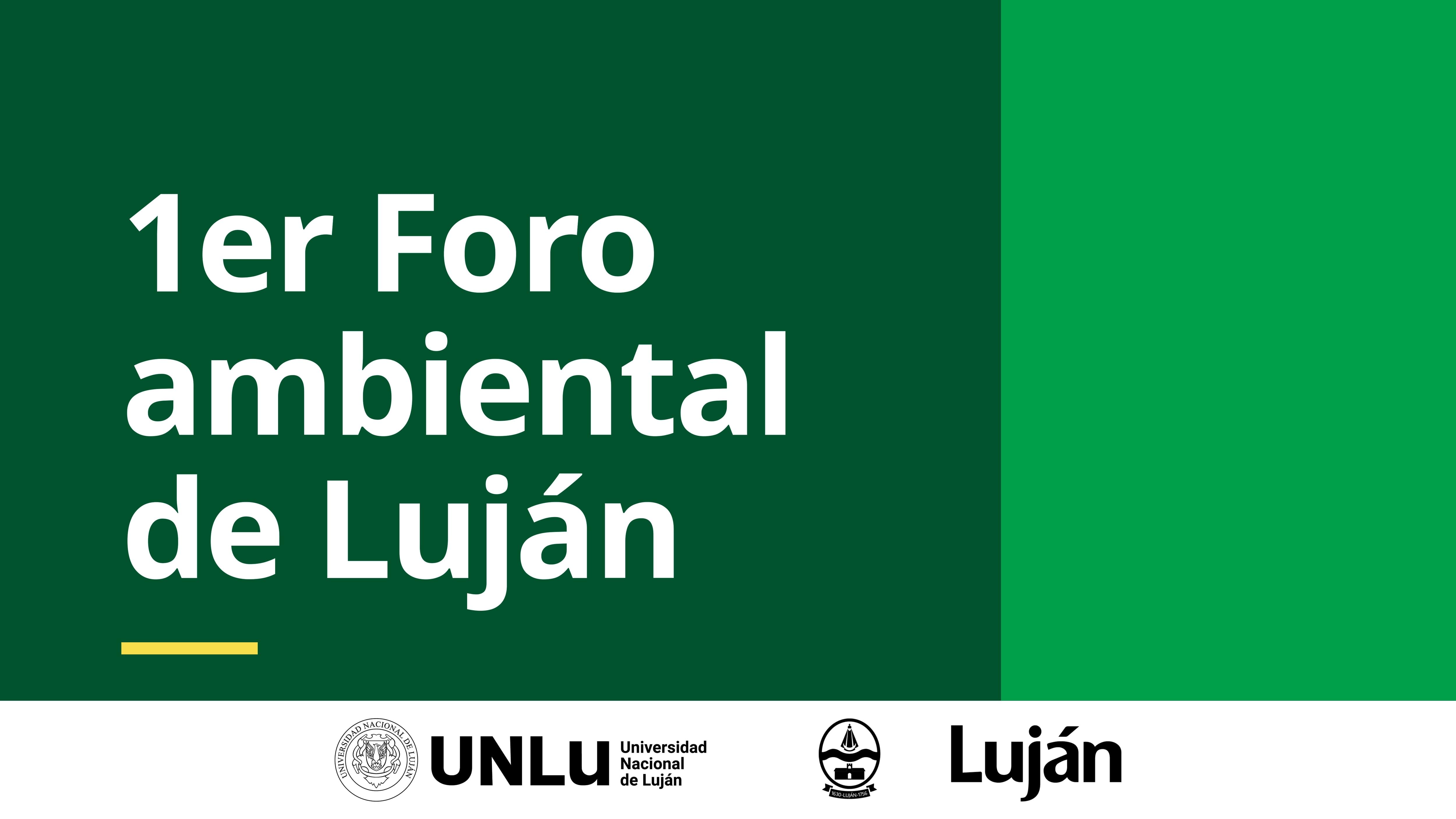 Primer Foro Ambiental de Luján: identidad visual y organizadores, UNLu y Municipio de Luján